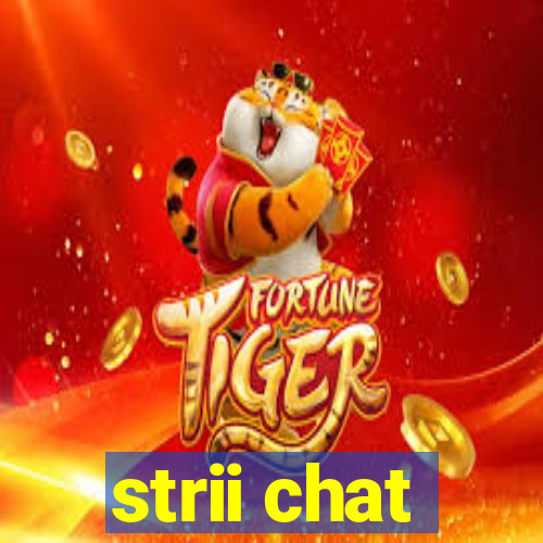 strii chat